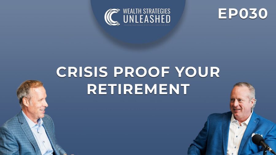 EP030 | Crisis Proof Your Retirement