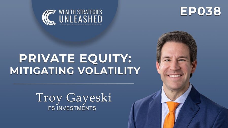 EP038 | Private Equity: Mitigating Volatility w/ Troy Gayeski