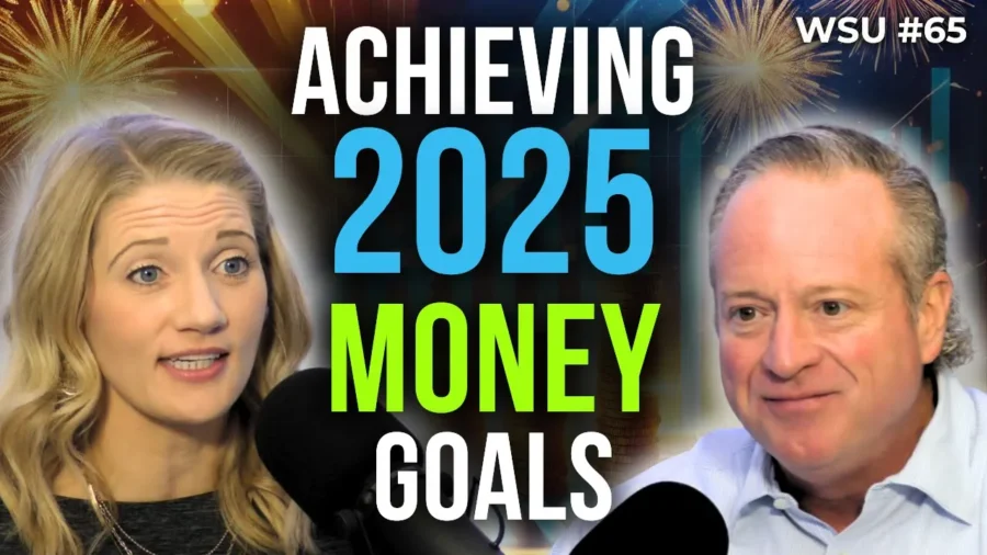 Try These Financial Goals for 2025 | Wealth Strategies Unleashed Ep. 65